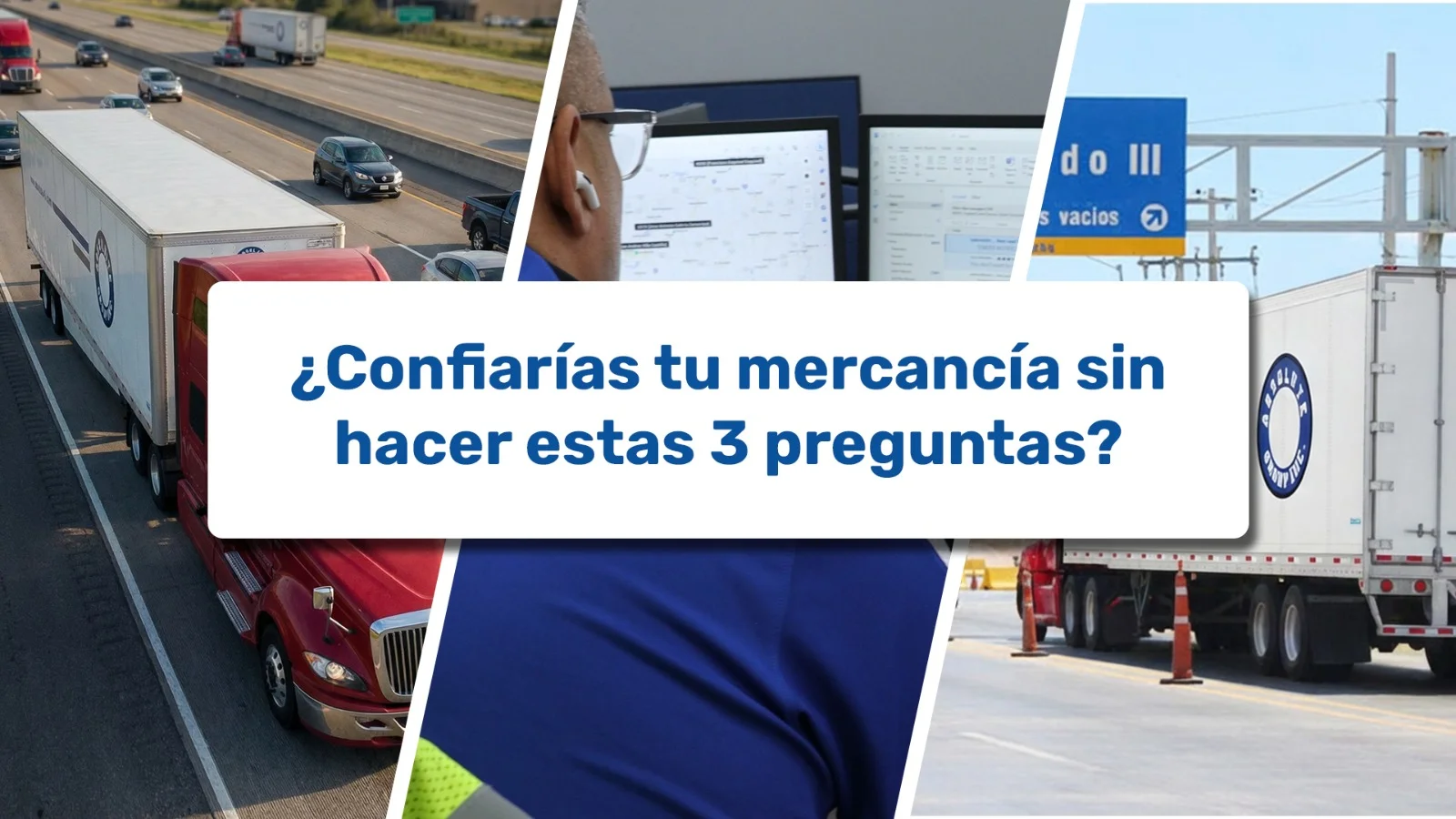 Las 3 Preguntas que Debes Hacer Antes de Contratar un Transporte Cruce Fronterizo